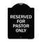 Signmission Reserved for Pastor Only Heavy-Gauge Aluminum Architectural Sign, 24" x 18", BW-1824-23192 A-DES-BW-1824-23192 - alternate 1